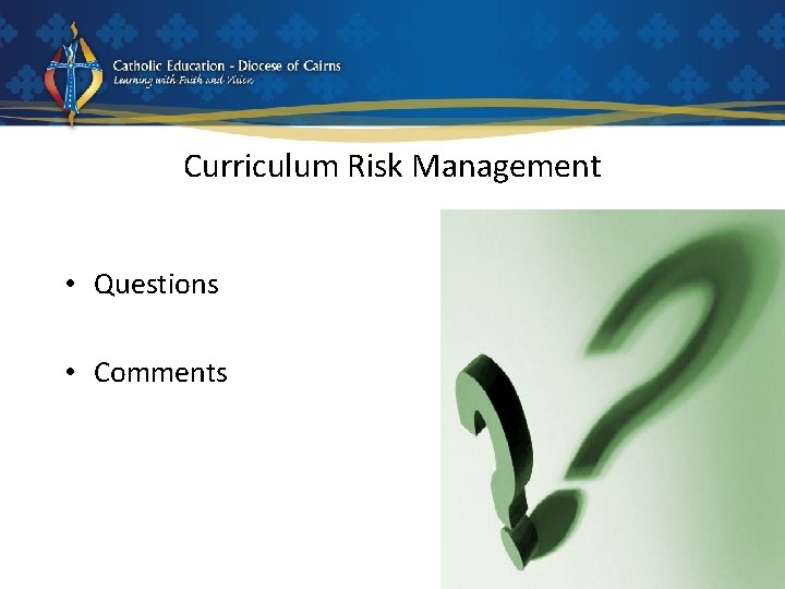 Curriculum Risk Management • Questions • Comments 