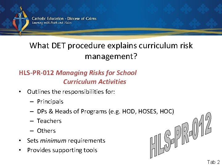 What DET procedure explains curriculum risk management? HLS-PR-012 Managing Risks for School Curriculum Activities