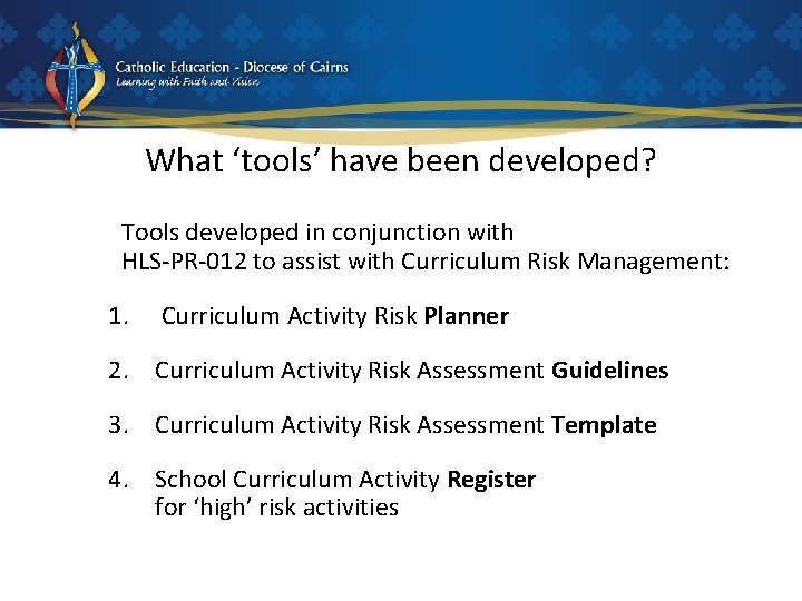 What ‘tools’ have been developed? Tools developed in conjunction with HLS-PR-012 to assist with