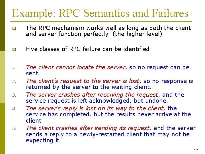 Example: RPC Semantics and Failures p The RPC mechanism works well as long as