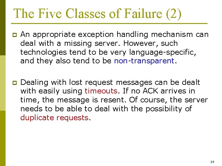 The Five Classes of Failure (2) p An appropriate exception handling mechanism can deal
