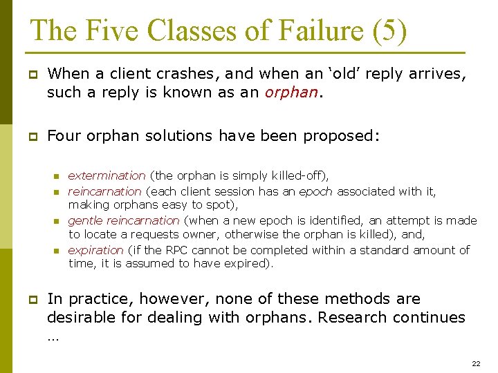 The Five Classes of Failure (5) p When a client crashes, and when an