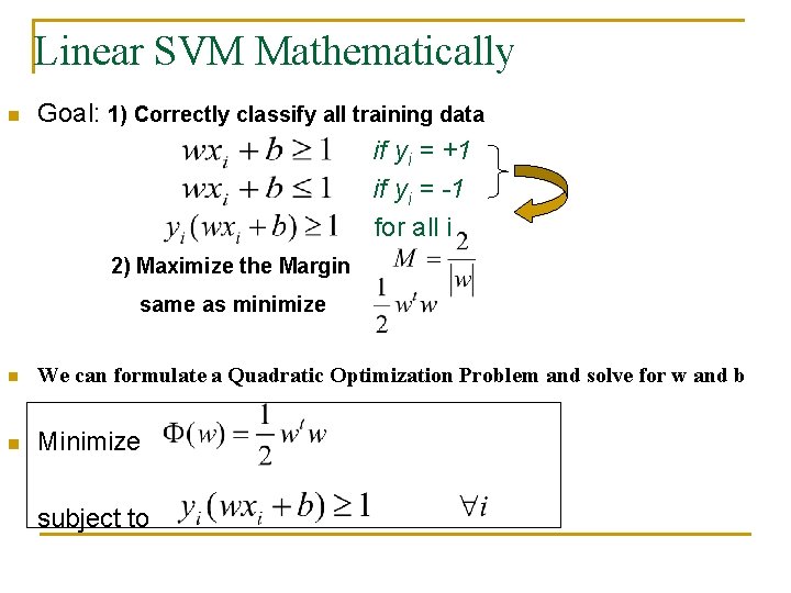 Linear SVM Mathematically n Goal: 1) Correctly classify all training data if yi = Linear SVM Mathematically n Goal: 1) Correctly classify all training data if yi =