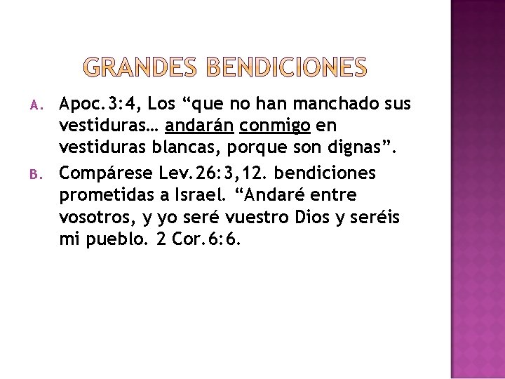 A. B. Apoc. 3: 4, Los “que no han manchado sus vestiduras… andarán conmigo