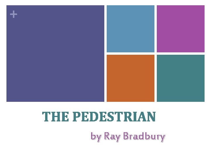 + THE PEDESTRIAN by Ray Bradbury 