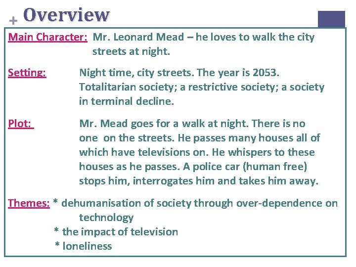 + Overview Main Character: Mr. Leonard Mead – he loves to walk the city