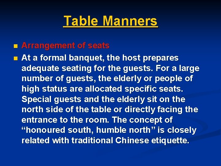 Table Manners n n Arrangement of seats At a formal banquet, the host prepares