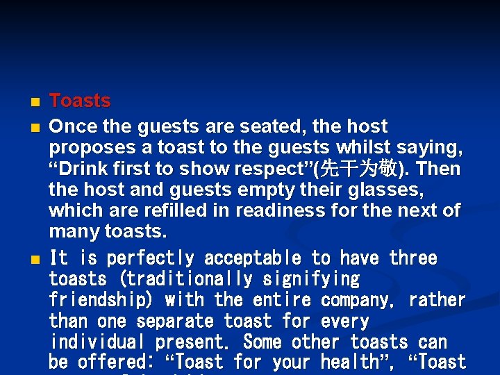 n n n Toasts Once the guests are seated, the host proposes a toast