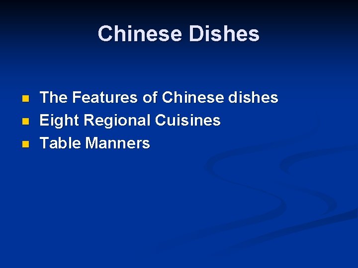 Chinese Dishes n n n The Features of Chinese dishes Eight Regional Cuisines Table