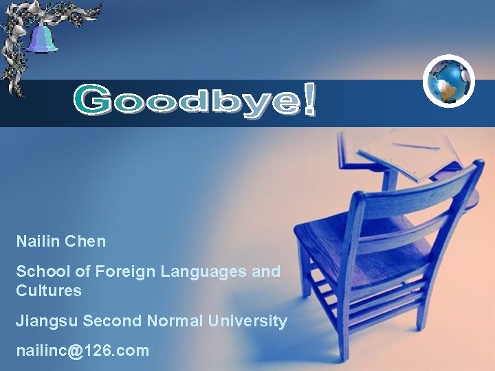 Nailin Chen School of Foreign Languages and Cultures Jiangsu Second Normal University nailinc@126. com