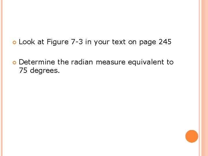  Look at Figure 7 -3 in your text on page 245 Determine the