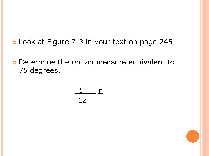  Look at Figure 7 -3 in your text on page 245 Determine the