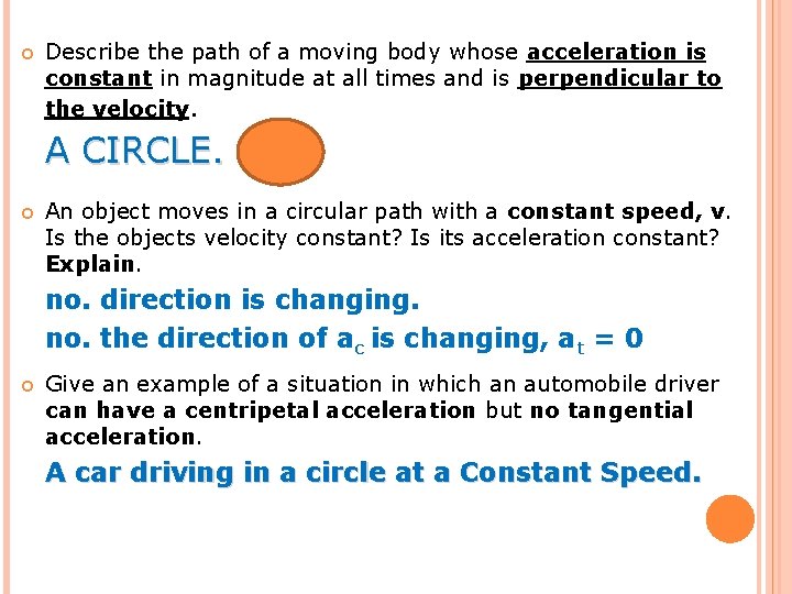  Describe the path of a moving body whose acceleration is constant in magnitude