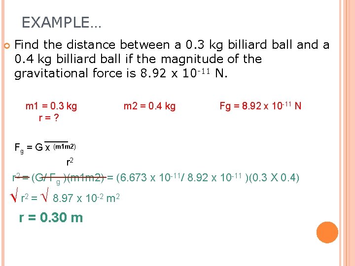 EXAMPLE… Find the distance between a 0. 3 kg billiard ball and a 0.