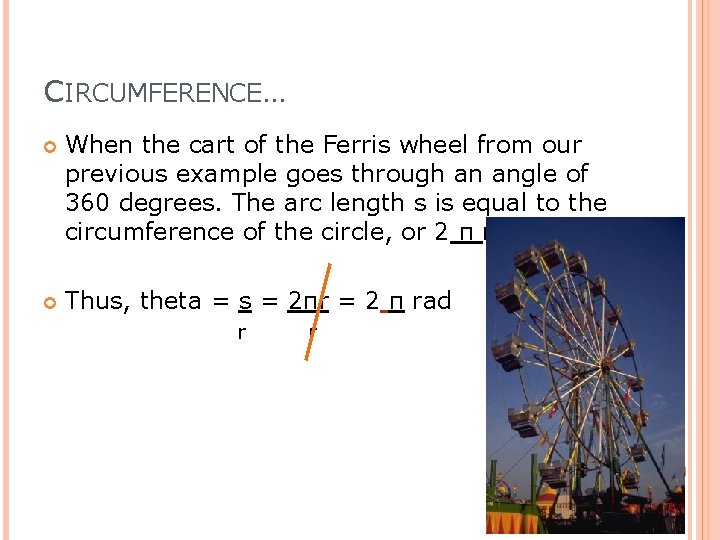 CIRCUMFERENCE… When the cart of the Ferris wheel from our previous example goes through