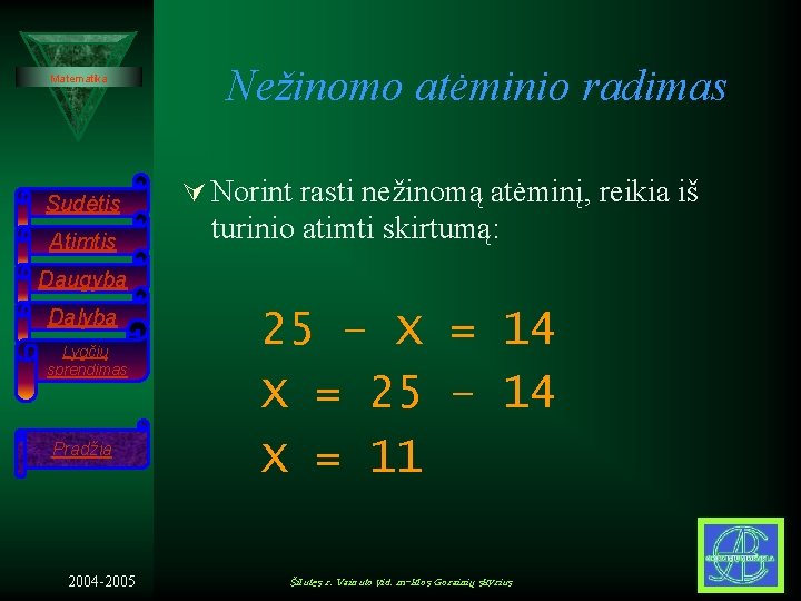 Matematika Sudėtis Atimtis Nežinomo atėminio radimas Ú Norint rasti nežinomą atėminį, reikia iš turinio Matematika Sudėtis Atimtis Nežinomo atėminio radimas Ú Norint rasti nežinomą atėminį, reikia iš turinio