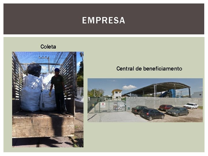 EMPRESA Coleta Central de beneficiamento 