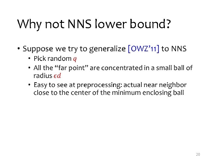 Why not NNS lower bound? • 20 