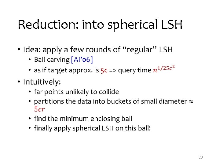 Reduction: into spherical LSH • 23 