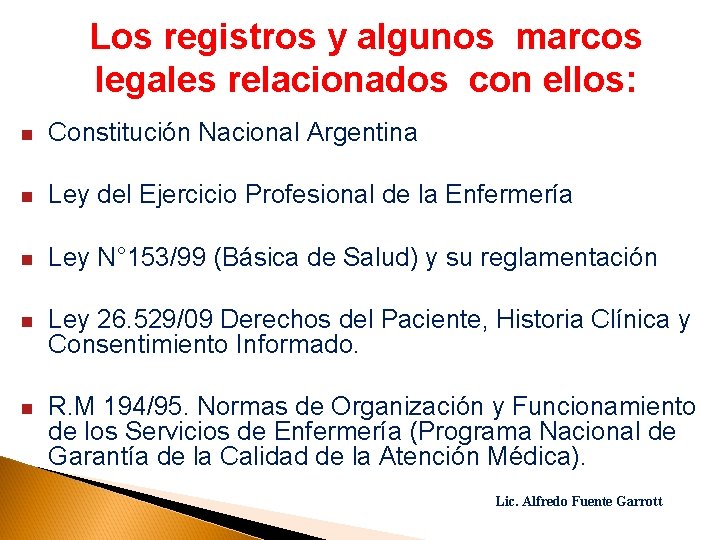 Los registros y algunos marcos legales relacionados con ellos: n Constitución Nacional Argentina n