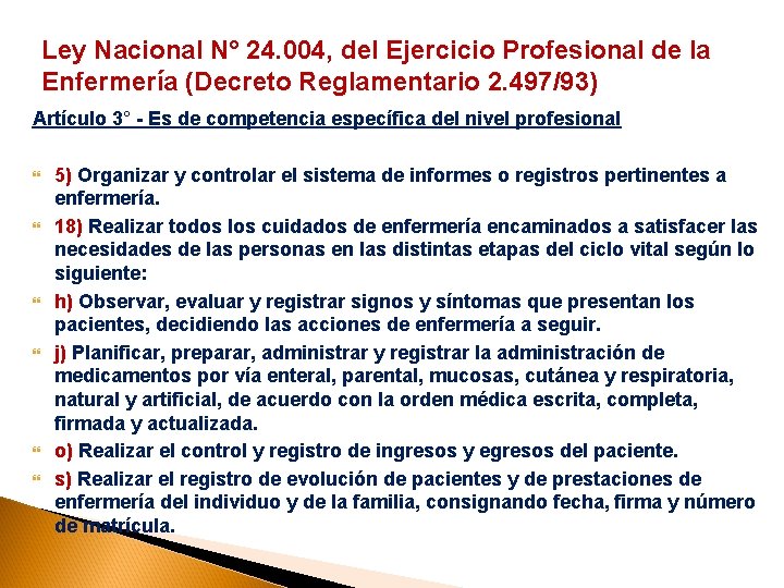 Ley Nacional N° 24. 004, del Ejercicio Profesional de la Enfermería (Decreto Reglamentario 2.