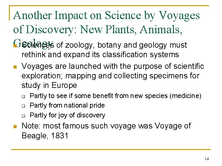 Another Impact on Science by Voyages of Discovery: New Plants, Animals, Geology n Sciences