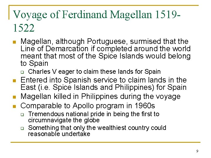 Voyage of Ferdinand Magellan 15191522 n Magellan, although Portuguese, surmised that the Line of