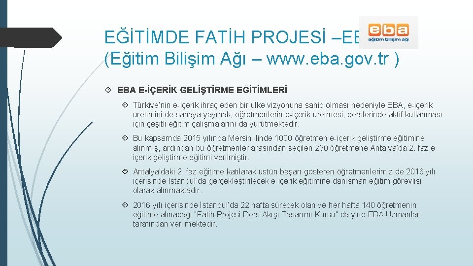 EĞİTİMDE FATİH PROJESİ –EBA (Eğitim Bilişim Ağı – www. eba. gov. tr ) EBA