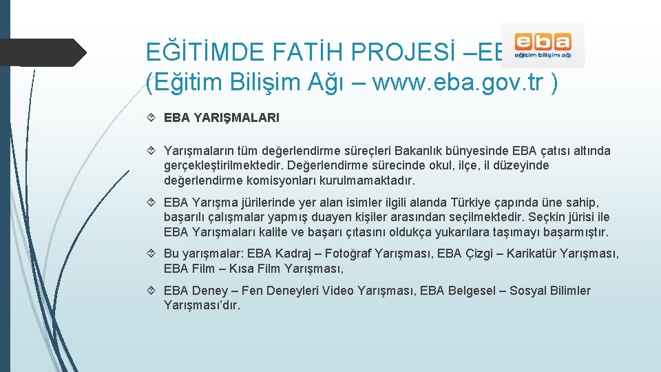 EĞİTİMDE FATİH PROJESİ –EBA (Eğitim Bilişim Ağı – www. eba. gov. tr ) EBA