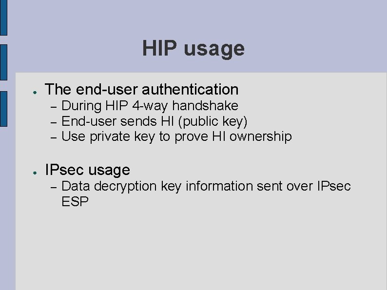 HIP usage ● The end-user authentication – – – ● During HIP 4 -way