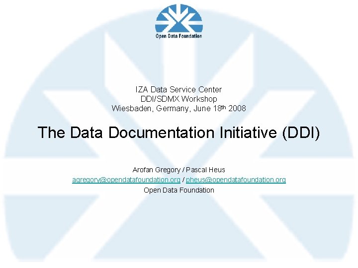 IZA Data Service Center DDI/SDMX Workshop Wiesbaden, Germany, June 18 th 2008 The Data