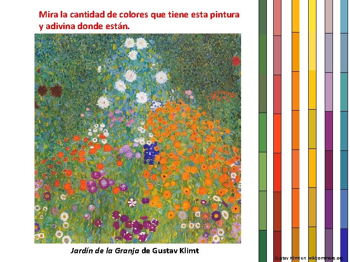 Mira la cantidad de colores que tiene esta pintura y adivina donde están. Jardín