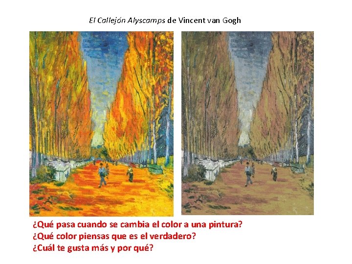 El Callejón Alyscamps de Vincent van Gogh ¿Qué pasa cuando se cambia el color