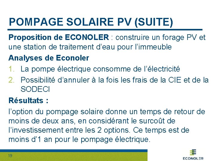 POMPAGE SOLAIRE PV (SUITE) Proposition de ECONOLER : construire un forage PV et une