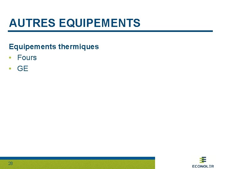AUTRES EQUIPEMENTS Equipements thermiques • Fours • GE 28 