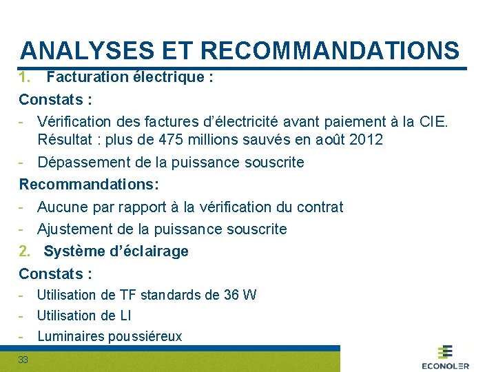 ANALYSES ET RECOMMANDATIONS 1. Facturation électrique : Constats : - Vérification des factures d’électricité