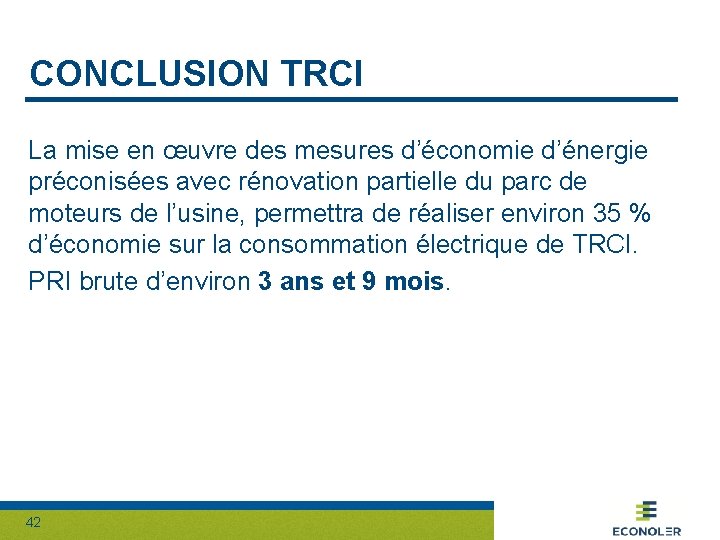 CONCLUSION TRCI La mise en œuvre des mesures d’économie d’énergie préconisées avec rénovation partielle