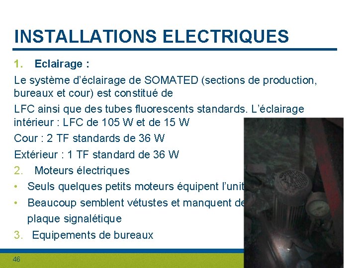 INSTALLATIONS ELECTRIQUES 1. Eclairage : Le système d’éclairage de SOMATED (sections de production, bureaux