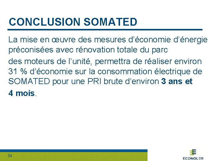 CONCLUSION SOMATED La mise en œuvre des mesures d’économie d’énergie préconisées avec rénovation totale