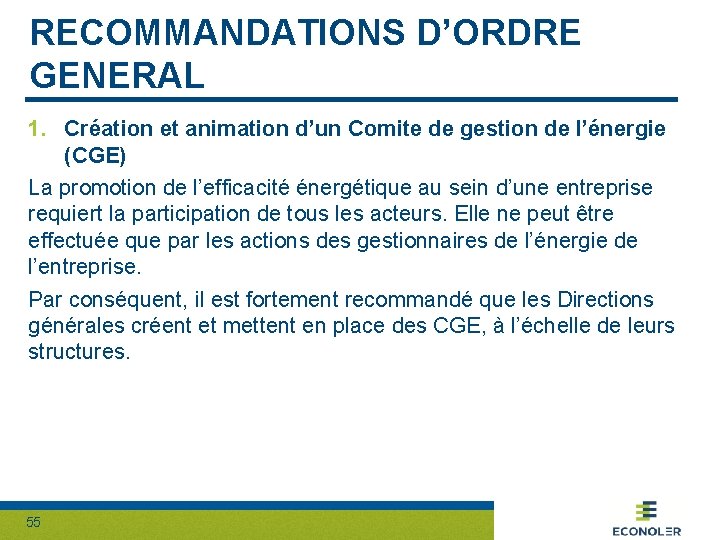 RECOMMANDATIONS D’ORDRE GENERAL 1. Création et animation d’un Comite de gestion de l’énergie (CGE)