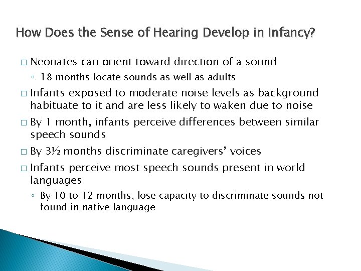 How Does the Sense of Hearing Develop in Infancy? � Neonates can orient toward