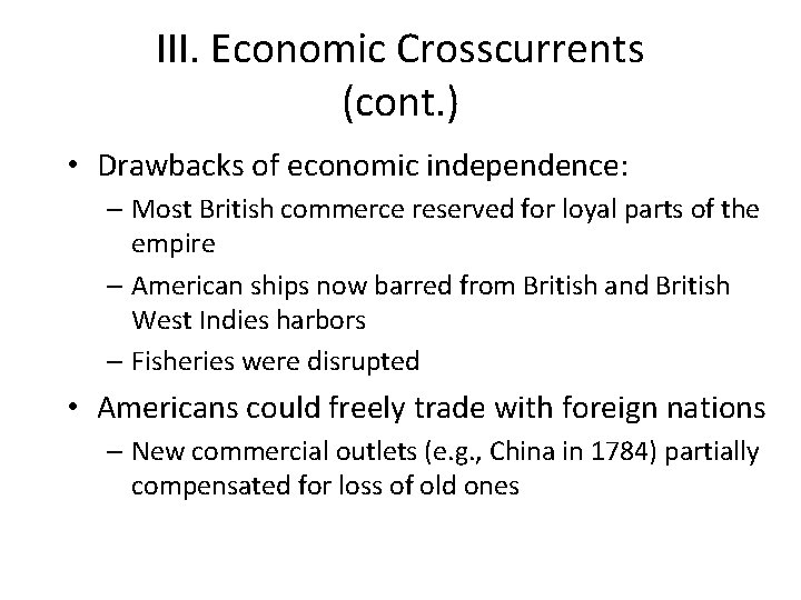 III. Economic Crosscurrents (cont. ) • Drawbacks of economic independence: – Most British commerce III. Economic Crosscurrents (cont. ) • Drawbacks of economic independence: – Most British commerce