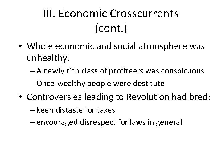 III. Economic Crosscurrents (cont. ) • Whole economic and social atmosphere was unhealthy: – III. Economic Crosscurrents (cont. ) • Whole economic and social atmosphere was unhealthy: –