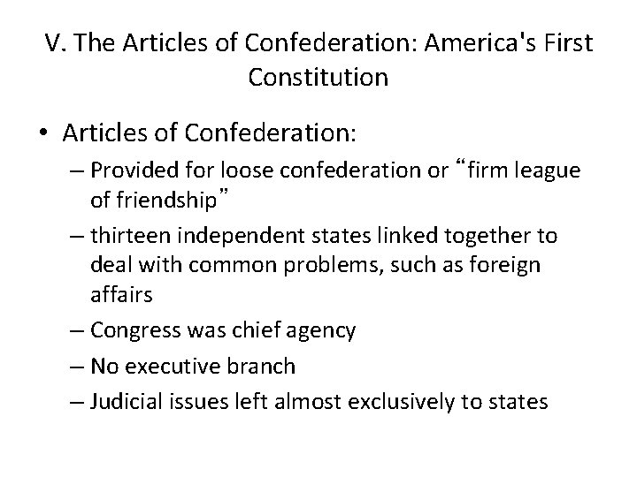 V. The Articles of Confederation: America's First Constitution • Articles of Confederation: – Provided V. The Articles of Confederation: America's First Constitution • Articles of Confederation: – Provided