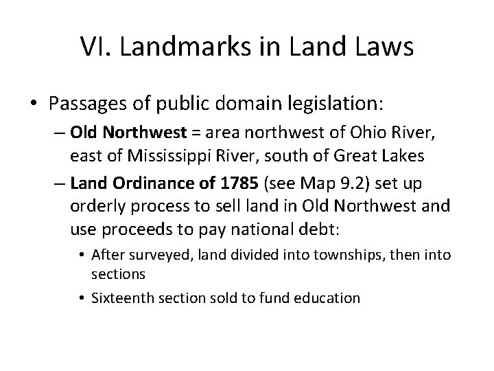 VI. Landmarks in Land Laws • Passages of public domain legislation: – Old Northwest VI. Landmarks in Land Laws • Passages of public domain legislation: – Old Northwest