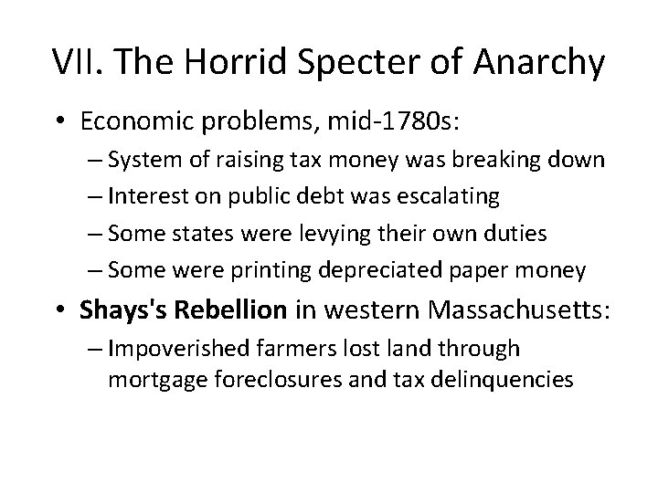 VII. The Horrid Specter of Anarchy • Economic problems, mid-1780 s: – System of VII. The Horrid Specter of Anarchy • Economic problems, mid-1780 s: – System of