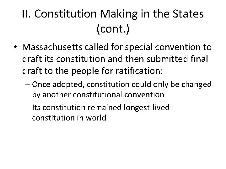 II. Constitution Making in the States (cont. ) • Massachusetts called for special convention II. Constitution Making in the States (cont. ) • Massachusetts called for special convention