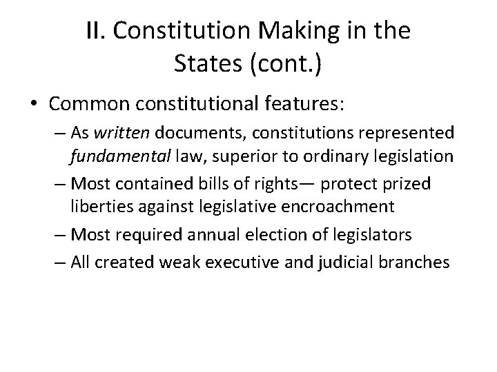 II. Constitution Making in the States (cont. ) • Common constitutional features: – As II. Constitution Making in the States (cont. ) • Common constitutional features: – As