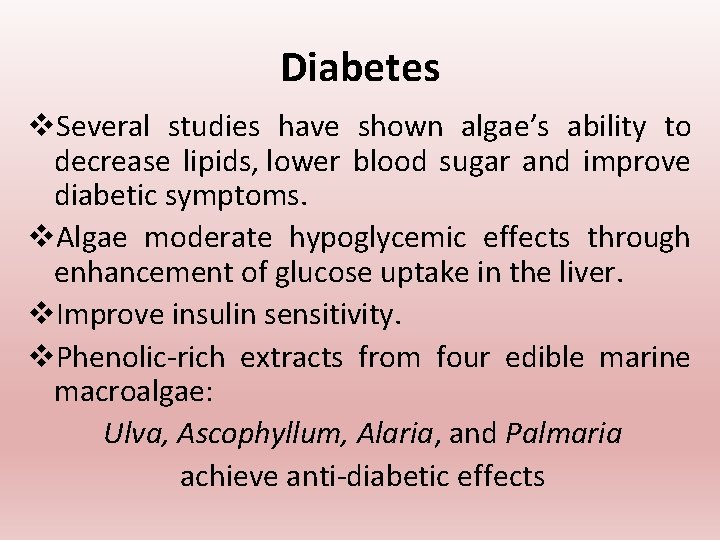 Diabetes v. Several studies have shown algae’s ability to decrease lipids, lower blood sugar Diabetes v. Several studies have shown algae’s ability to decrease lipids, lower blood sugar