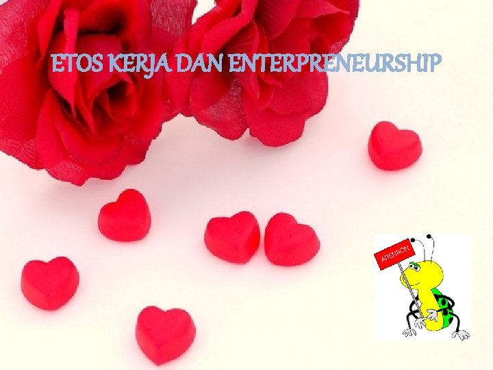 ETOS KERJA DAN ENTERPRENEURSHIP 